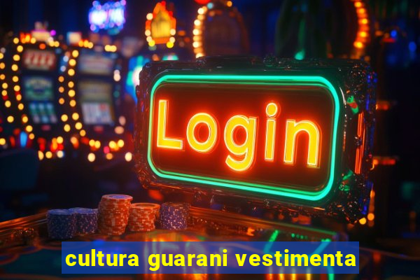 cultura guarani vestimenta